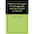 Andrew Carnegie Autobiography and the Gospel of Wealth