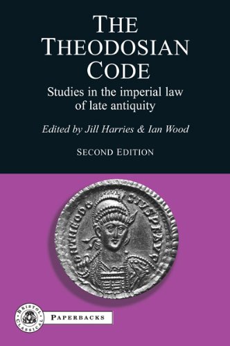 The Theodosian Code: Studies in the Imperial Law of Late Antiquity (BCPaperbacks)