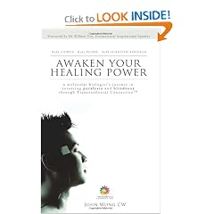 Awaken Your Healing Power: A Molecular Biologist's Journey in Reversing Paralysis and... by John CW Wong