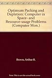 Optimum packing and depletion : the computer in space- and resource-usage problems