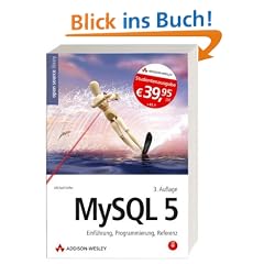 MySQL 5. Einf�hrung, Programmierung, Referenz