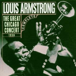 Louis Armstrong - The Great Chicago Concert 1956 (Complete) - Zortam Music