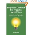 Independent Contractor, Sole Proprietor, And Llc Taxes Explained In 100 Pages Or Less by Mike Piper