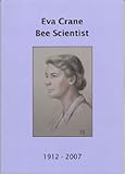 Eva Crane : bee scientist 1912-2007