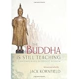 The Buddha Is Still Teaching: Contemporary Buddhist Wisdom