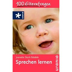 Sprechen lernen: 100 Elternfragen