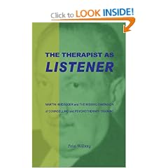The Therapist as Listener: Martin Heidegger and the Missing Dimension of Counselling and Psychotherapy Training