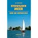 Steinhuder Meer und die Seeprovinz: Kultur- und Reisef�hrer f�r Wanderer, Wassersportler, Rad- und Autofahrer