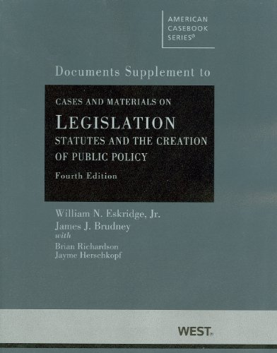 Cases and Materials on Legislation, Statutes and the Creation of Public Policy (American Casebook Series)