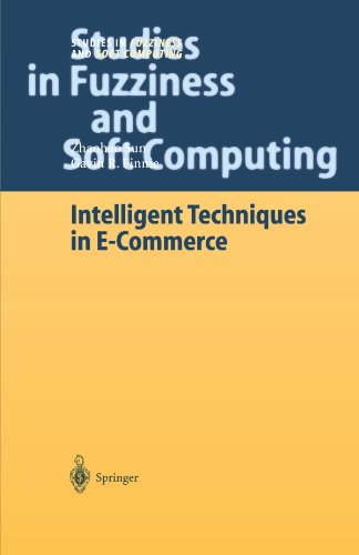 Intelligent Techniques in E-Commerce: A Case Based Reasoning Perspective (Studies in Fuzziness and Soft Computing)