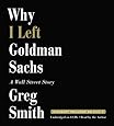 Why I Left Goldman Sachs: A Wall Street Story