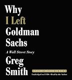 Why I Left Goldman Sachs: A Wall Street Story