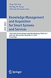 Knowledge management and acquisition for smart systems and services : 13th Pacific Rim Knowledge Acquisition Workshop, PKAW 2014, Gold Cost, Qld, Australia, December 1-2, 2014, proceedings