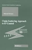 Chain-Scattering Approach to H-infinity-Control (Systems & Control: Foundations & Applications)