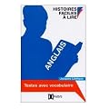 Anglais. Histoires faciles � lire - Textes avec vocabulaire - Coll�ge et lyc�e