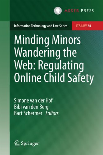 Minding Minors Wandering the Web: Regulating Online Child Safety: 24 (Information Technology and Law Series)