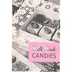Milk Made Candies by Evaporated Milk Association