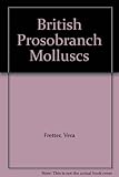 British prosobranch molluscs : their functional anatomy and ecology