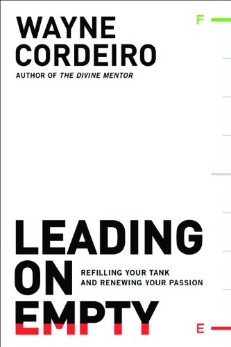 Leading on Empty: Refilling Your Tank and Renewing Your Passion