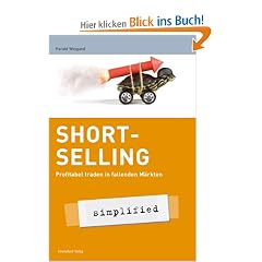 Short-Selling - simplified: Profitabel traden in fallenden M�rkten