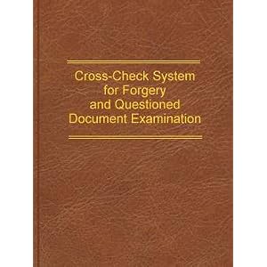 Cross-Check System for Forgery and Questioned Document Examination by Doris M. Williamson
