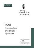 Iron : nutritional and physiological significance : the report of the British Nutrition Foundation's Task Force