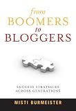 From Boomers To Bloggers: Success Strategies Across Generations