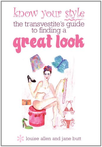 Know Your Style - The Transvestite's Guide to Finding a Great Look