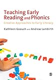 Teaching early reading and phonics : creative approaches to early literacy