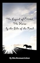 The Legend of Cricket. The Horse by the Side of the Road. The Legend of Cricket. The Horse by the Side of the Road.