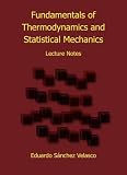 Fundamentals of Thermodynamics and Statistical Mechanics: Lecture Notes