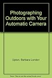 Photographing outdoors with your automatic camera