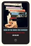 Bring on the Books for Everybody: How Literary Culture Became Popular Culture