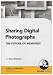 Sharing Digital Photographs: The Future of Memories (PC)