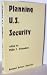 Books : Planning U.S. Security: The National Security Affairs Institute 1980-1981 Seminar Series, Second Printing, December 1983