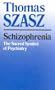 Schizophrenia: The Sacred Symbol of Psychiatry