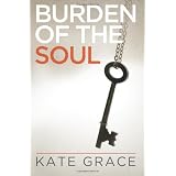 Burden of the Soul ~ Kate Grace