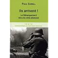 Ils arrivent ! : Le d�barquement v�cu du c�t� allemand