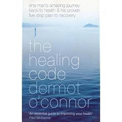 The Healing Code: One Man's Amazing Journey Back to Health and his Proven Five-Step Plan to Recovery