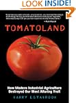 Tomatoland: How Modern Industrial Agr...