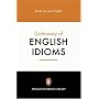 The Penguin Dictionary of English Idioms (4,000+ Idioms) (Penguin Reference Books)