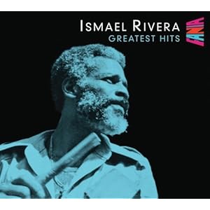 Ismael Rivera Greatest Hits by Ismael Rivera