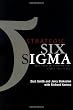 Strategic Six Sigma: Best Practices from the Executive Suite