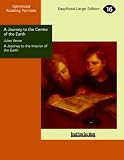 A Journey to the Centre of the Earth A Journey to the Interior of the Earth: [EasyRead Large Edition]