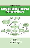 Controlling Maillard pathways to generate flavors