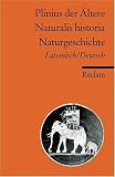 Naturalis historia /Naturgeschichte: Neuübersetzung. Lat. /Dt. Image of Naturalis historia /Naturgeschichte: Neuübersetzung. Lat. /Dt.