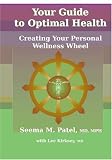 41cG3V4NbXL. SL160  Your Guide To Optimal Health: Creating Your Personal Wellness Wheel