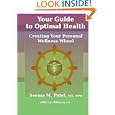 Your Guide To Optimal Health: Creating Your Personal Wellness Wheel (Volume 1) by MD, Lee Kirksey and MD, MPH, Seema Patel