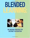 Blended Learning: An Ongoing Process For Internet Integration