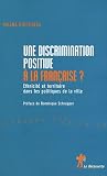 Une discrimination positive à la française ? : Ethnicité et territoire dans les politiques de la ville